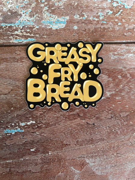 Greasy Fry Bread Sticker