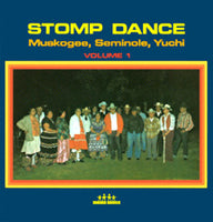 Stomp Dance - Volume 1 - Muskogee, Seminole, Yuchi