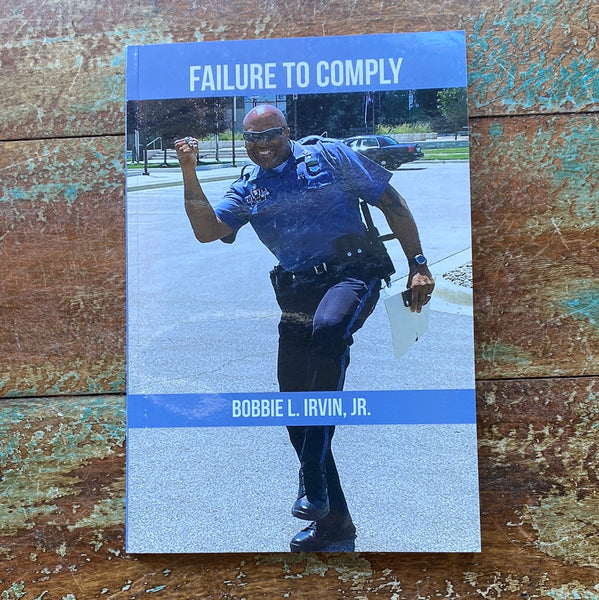 "Failure To Comply" book by Bobbie L. Irvin, Jr.